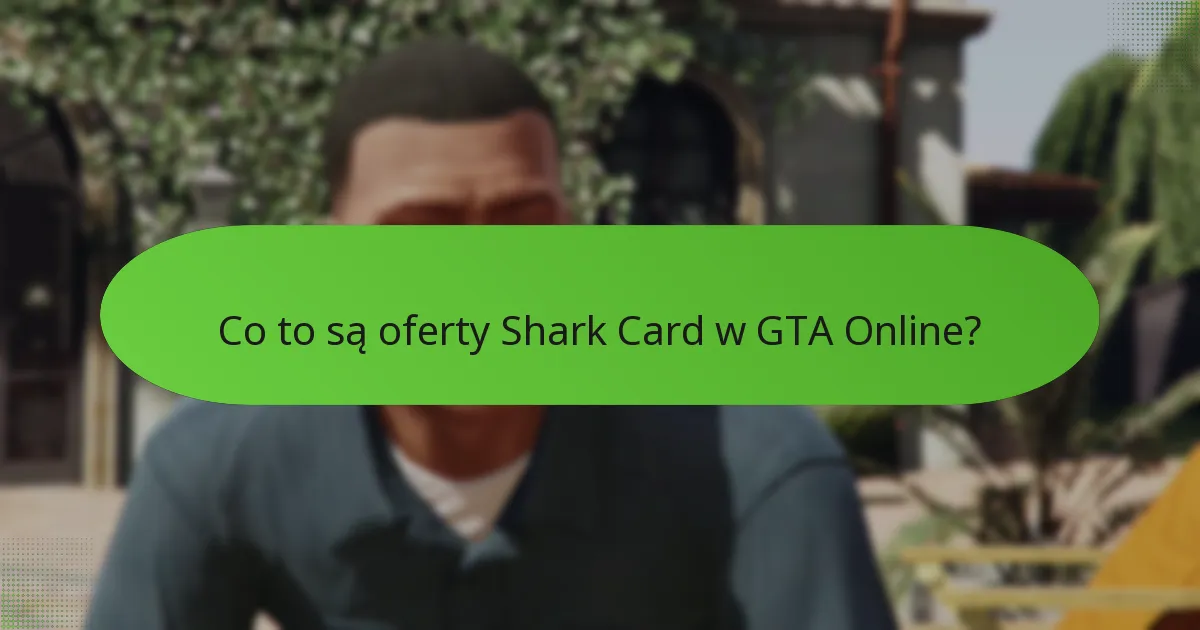 Która Shark Card oferuje najlepszą wartość?