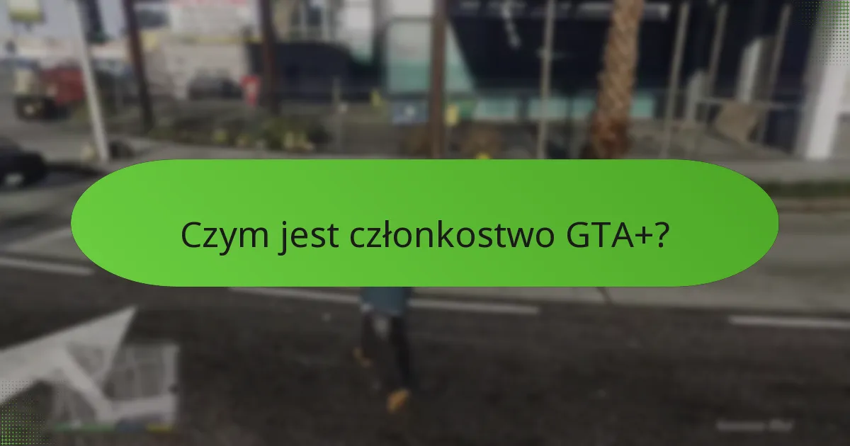 Jakie są miesięczne bonusy GTA$ dla członków GTA+?