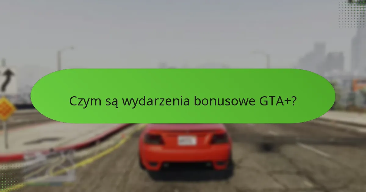 Jakie unikalne nagrody mogą zdobyć gracze w wydarzeniach bonusowych GTA+?