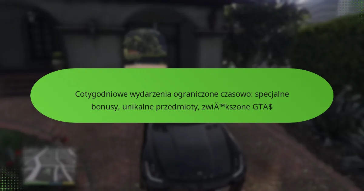 featured-image-cotygodniowe-wydarzenia-ograniczone-czasowo-specjalne-bonusy-unikalne-przedmioty-zwiatmkszone-gta