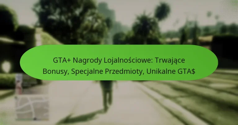 featured-image-gta-nagrody-lojalnosciowe-trwajace-bonusy-specjalne-przedmioty-unikalne-gta