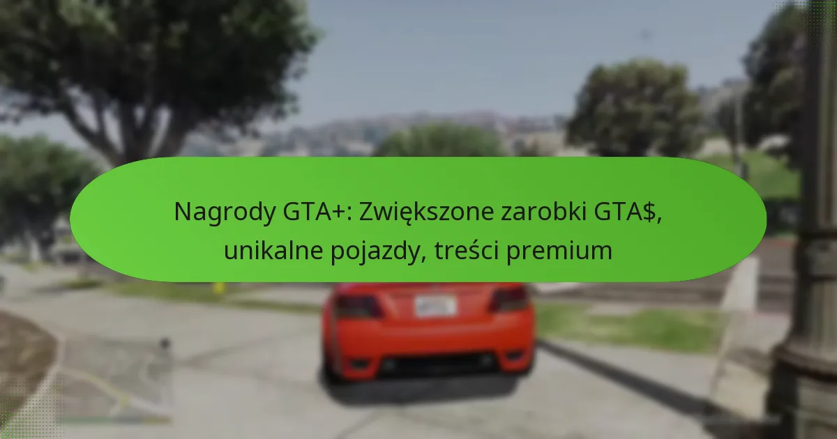 featured-image-nagrody-gta-zwiekszone-zarobki-gta-unikalne-pojazdy-tresci-premium