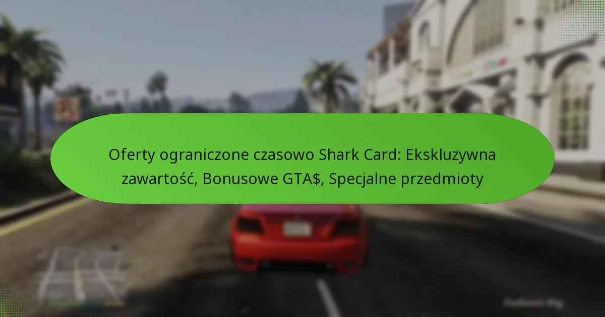 featured-image-oferty-ograniczone-czasowo-shark-card-ekskluzywna-zawartosc-bonusowe-gta-specjalne-przedmioty