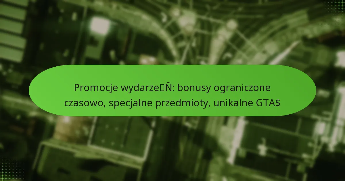 featured-image-promocje-wydarzen-bonusy-ograniczone-czasowo-specjalne-przedmioty-unikalne-gta