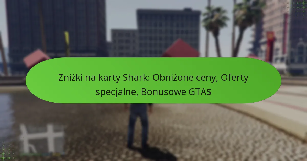 featured-image-znizki-na-karty-shark-obnizone-ceny-oferty-specjalne-bonusowe-gta