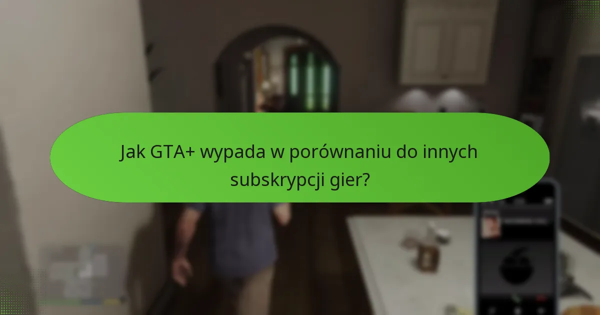 Jak GTA+ wzbogaca doświadczenie gry?
