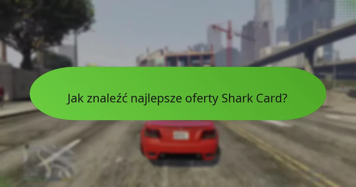 Kiedy występują ograniczone czasowo oferty na Shark Cards?