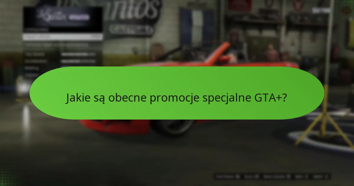 Jakie unikalne bonusy mogą oczekiwać subskrybenci GTA+?
