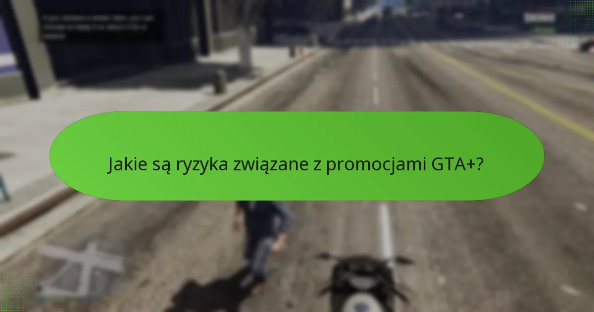 Jak maksymalizować korzyści z promocji GTA+?